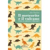 Il meteorite e il vulcano. Come si estinsero i dinosauri. Aldo Piombino