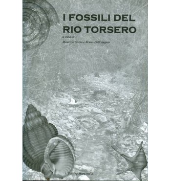 I Fossili del Rio Torsero . Maurizio Sosso e Bruno dell'Angelo 