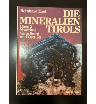 Die Mineralien Tirols. Band 2. Nordtirol. Vorarlberg und Osttirol