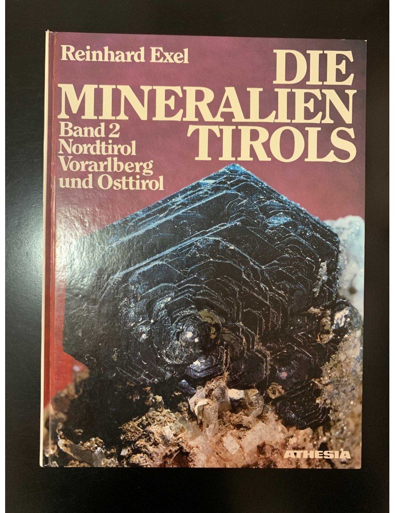 Die Mineralien Tirols. Band 2. Nordtirol. Vorarlberg und Osttirol