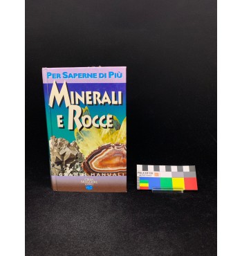 Minerali e Rocce – Per Saperne di Più | I Grandi Manuali